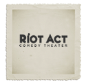 Riot Act Comedy Theater